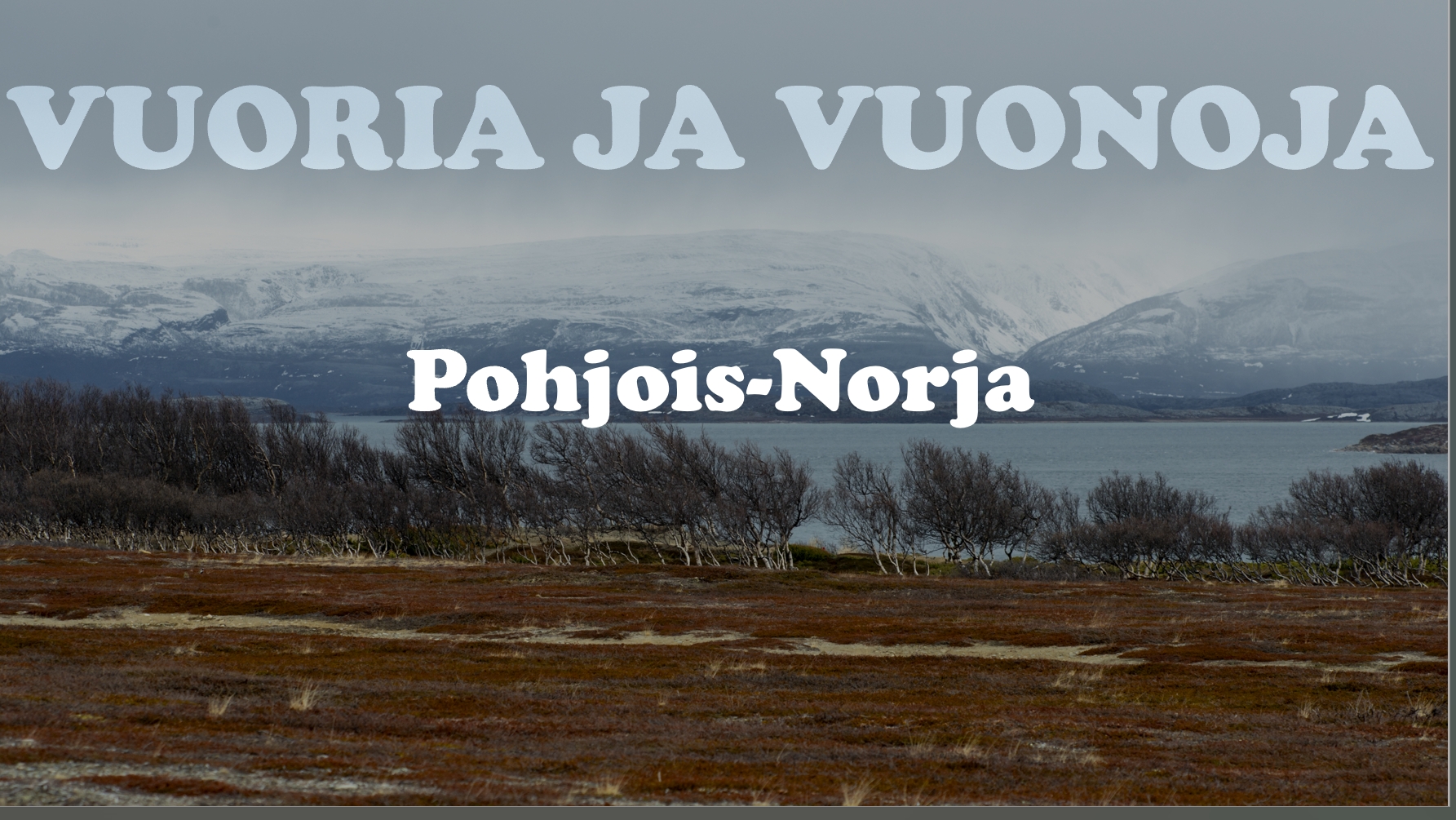 Pohjois-Norja - vuoria ja vuonoja